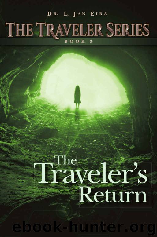 The Traveler's Return: Book Three (Traveler Series 3) by Dr. L. Jan Eira