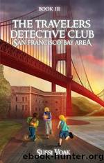 The Travelers Detective Club San Francisco Bay Area: the Travelers Detective Club, Book 3 by Sussi Voak