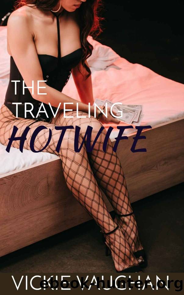 The Traveling Hotwife by Vickie Vaughan