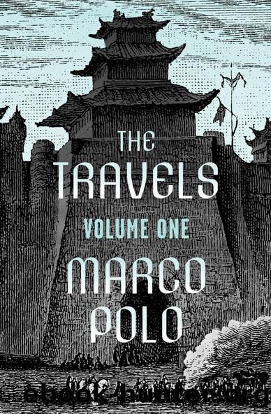 The Travels Volume One by Marco Polo
