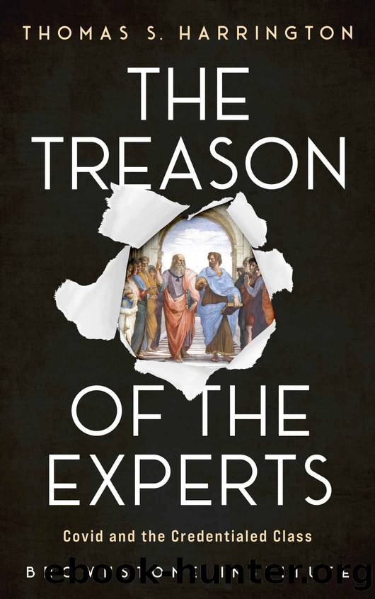 The Treason of the Experts: Covid and the Credentialed Class by Thomas Harrington