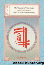 The Treasury of Knowledge Book 6, Part 4: Systems of Buddhist Tantra: 6-4 by Jamgon Kongtrul Lodro Taye