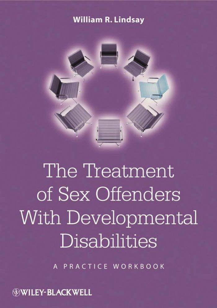 The Treatment of Sex Offenders with Developmental Disabilities: A Practice Workbook by William R. Lindsay
