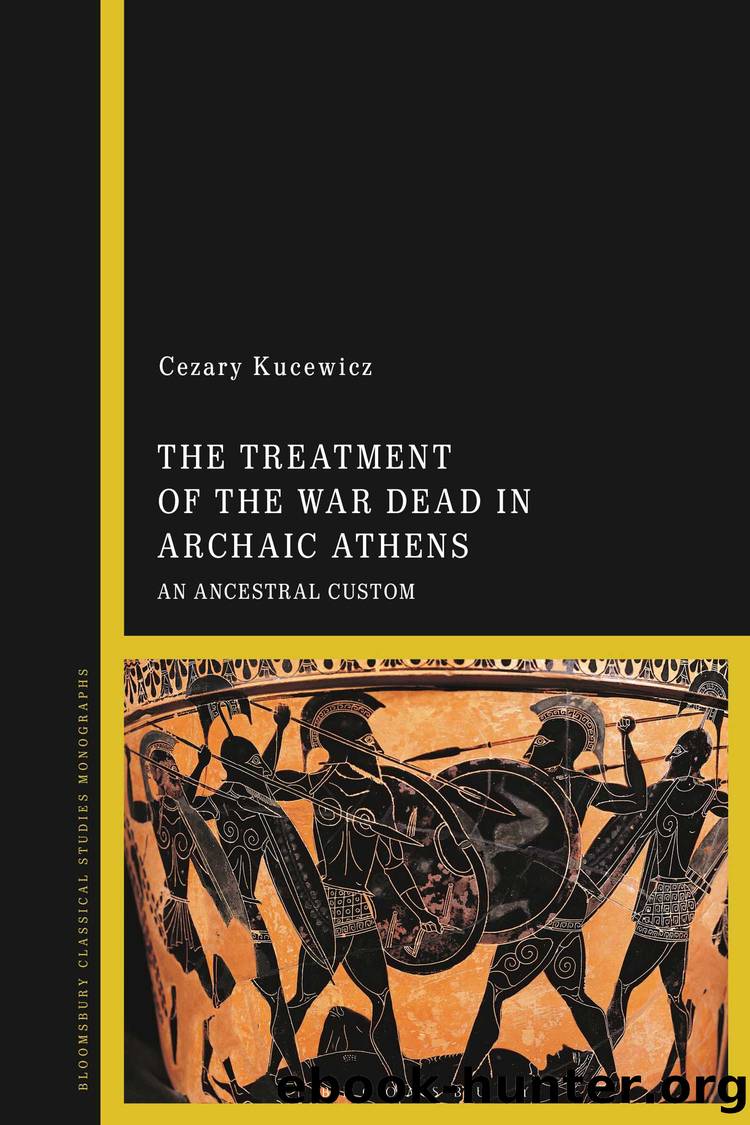 The Treatment of the War Dead in Archaic Athens by Kucewicz Cezary;