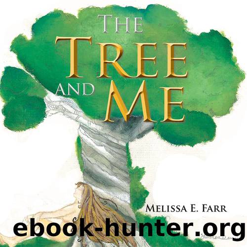 The Tree and Me by Melissa E. Farr