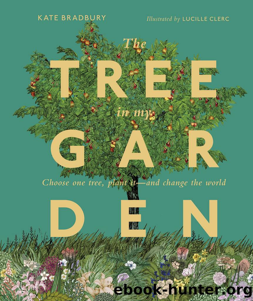 The Tree in My Garden: Discover the Difference One Tree Can Make--Then Plant Your Own by DK