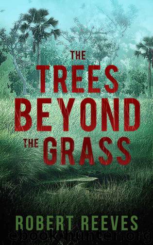 The Trees Beyond the Grass (A Cole Mouzon Thriller) by Reeves Robert