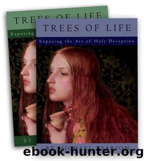 The Trees of Life: Exposing the Art of Holy Deception, Vol 2 by Michael Tsarion