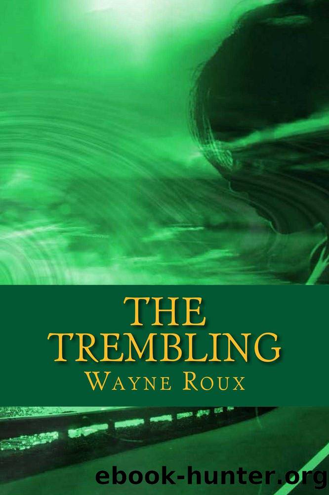 The Trembling by Wayne Roux
