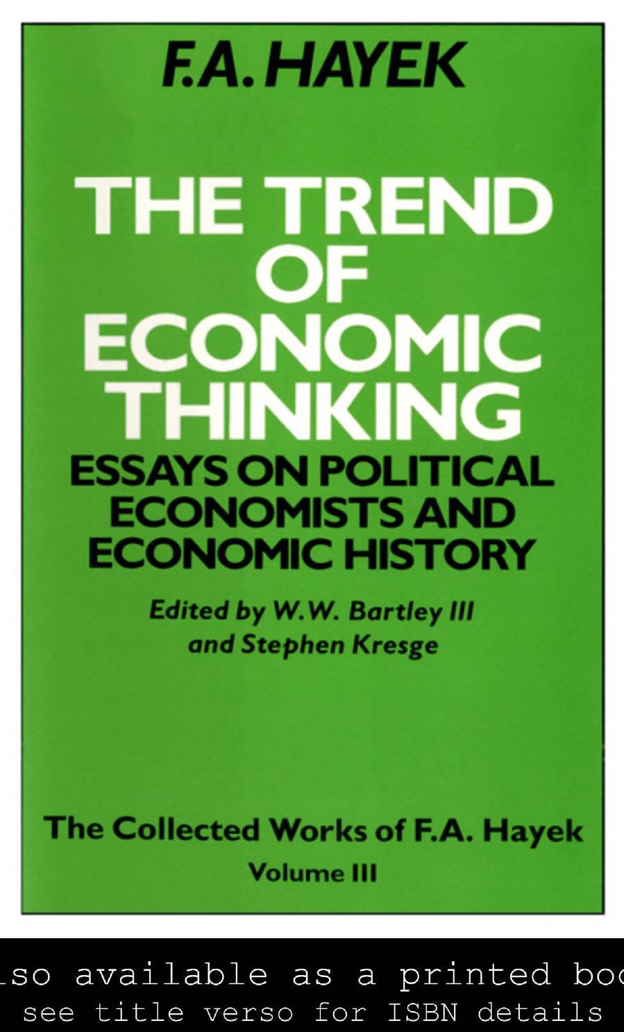 The Trend of Economic Thinking: Essays on Political Economists and Economic History (Tavistock Classics in the History of Psychiatry) by F.A. Hayek