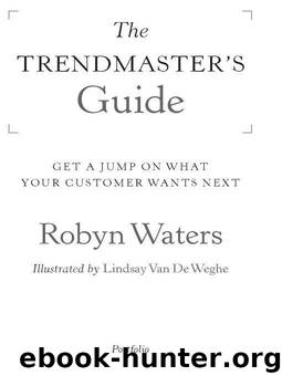 The Trendmaster's Guide: Get a Jump on What Your Customer Wants Next by Robyn Waters