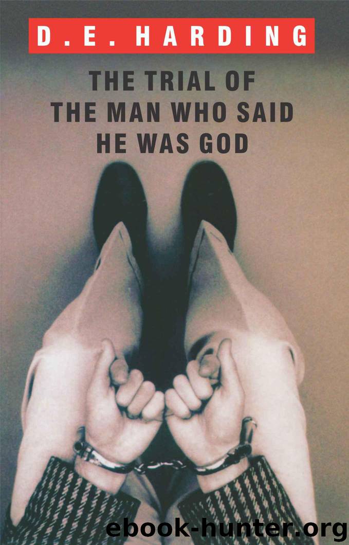 The Trial Of The Man Who Said He Was God by Harding Douglas