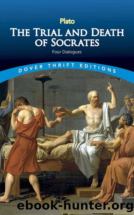 The Trial and Death of Socrates (Dover Thrift Editions: Philosophy) by Plato