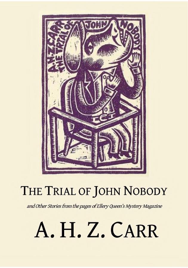 The Trial of John Nobody & Other Stories by A. H. Z. Carr