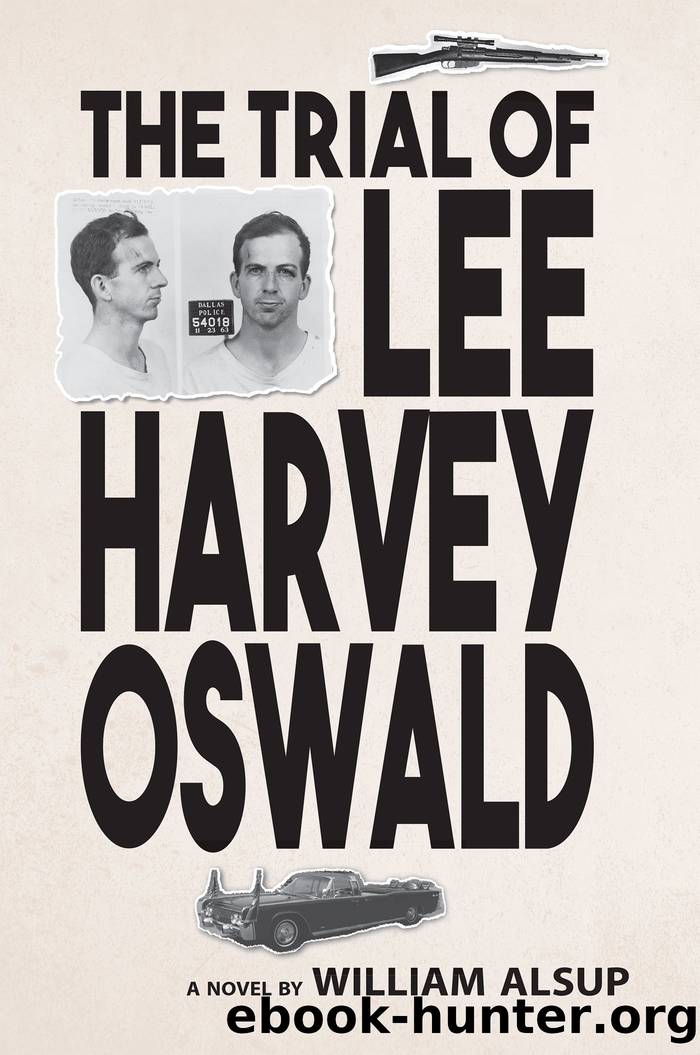 The Trial of Lee Harvey Oswald: A Novel by William Alsup