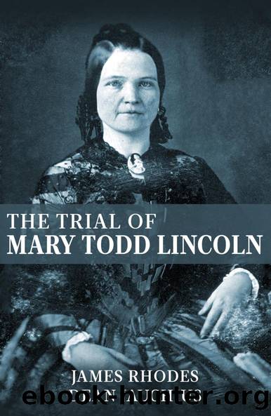 The Trial of Mary Todd Lincoln by James A. Rhodes Dean Jauchius