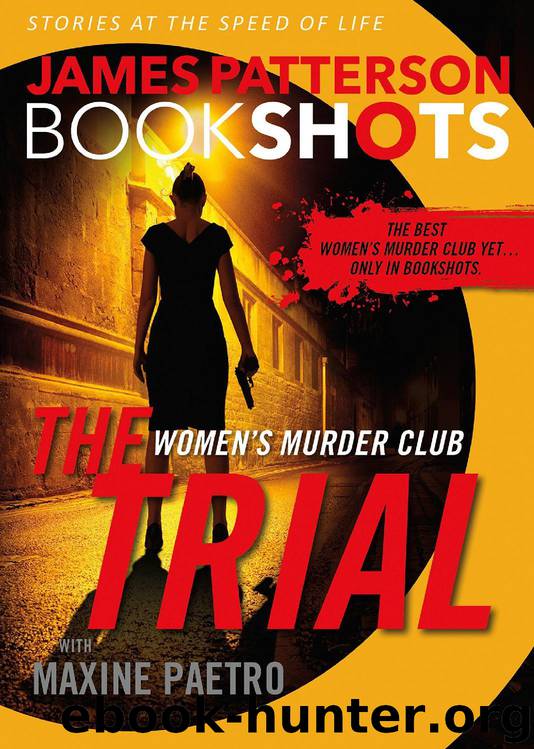 The Trial: A BookShot: A Women's Murder Club Story by James Patterson & Maxine Paetro