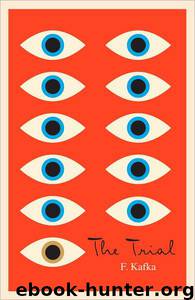 The Trial: A New Translation Based on the Restored Text by Franz Kafka