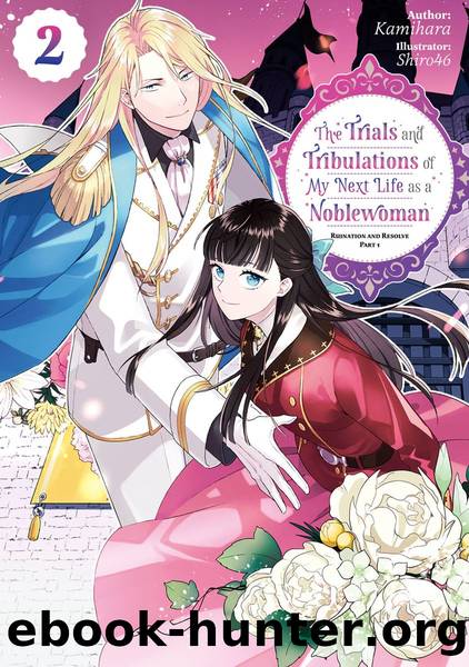 The Trials and Tribulations of My Next Life as a Noblewoman: Volume 2 Part 1 [Parts 1 to 3] by Kamihara