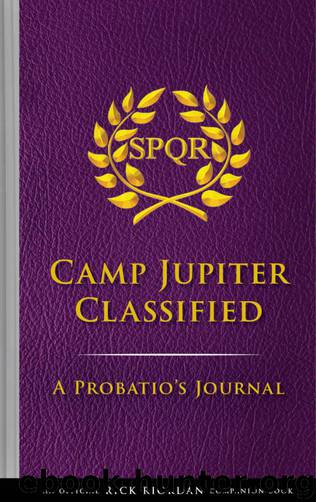 The Trials of Apollo Camp Jupiter Classified: A Probatio's Journal by Rick Riordan