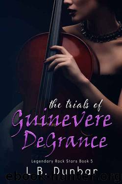 The Trials of Guinevere DeGrance (Legendary Rock Star #5) by L.B. Dunbar