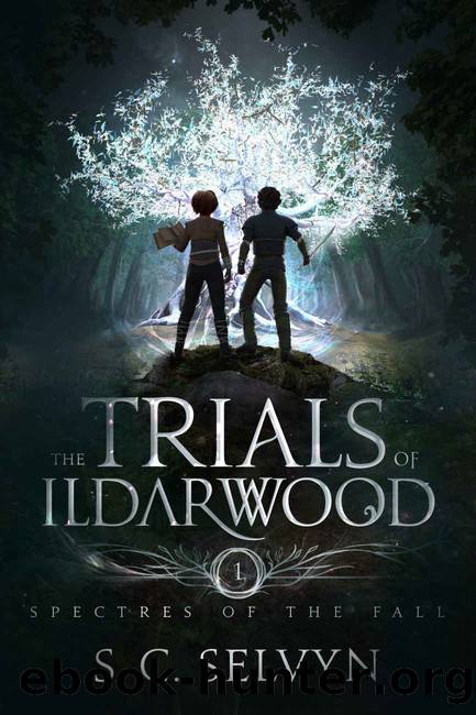 The Trials of Ildarwood: Spectres of the Fall by S.C. Selvyn