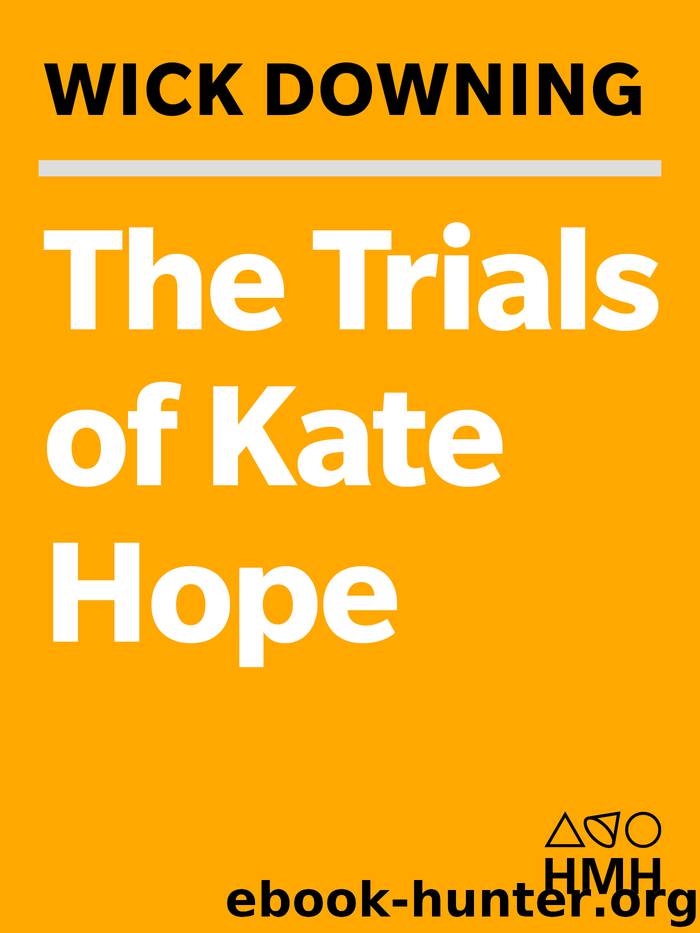 The Trials of Kate Hope by Wick Downing