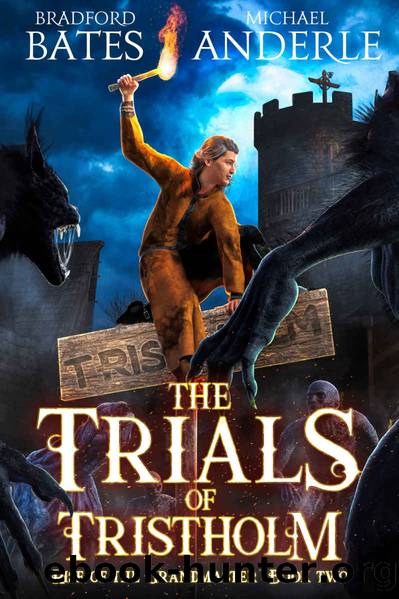 The Trials of Tristholm by Bradford Bates & Michael Anderle