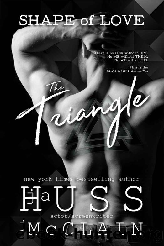 The Triangle (Shape of Love Book 1) by JA Huss & Johnathan McClain