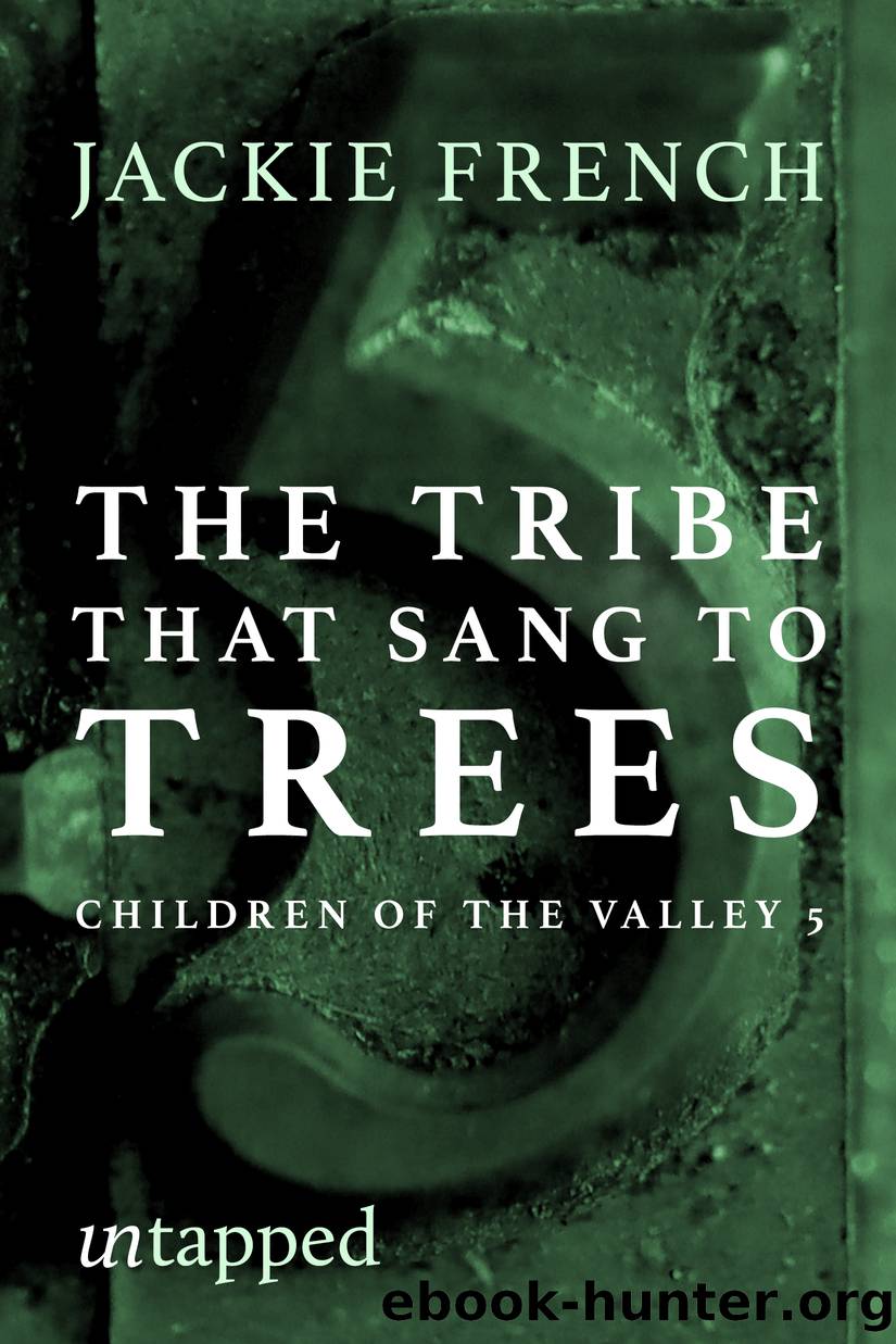 The Tribe Who Sang to Trees by Jackie French