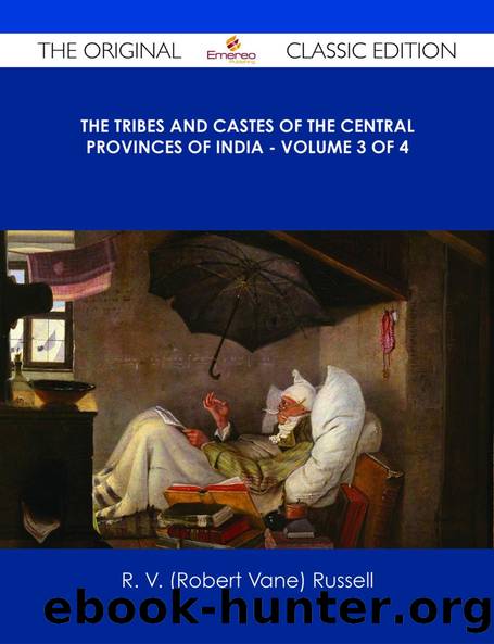 The Tribes and Castes of the Central Provinces of India, Volume 4 by R. V. (Robert Vane) Russell