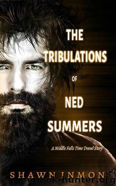 The Tribulations of Ned Summers: A Middle Falls Time Travel Story (Middle Falls Time Travel Series Book 9) by Shawn Inmon