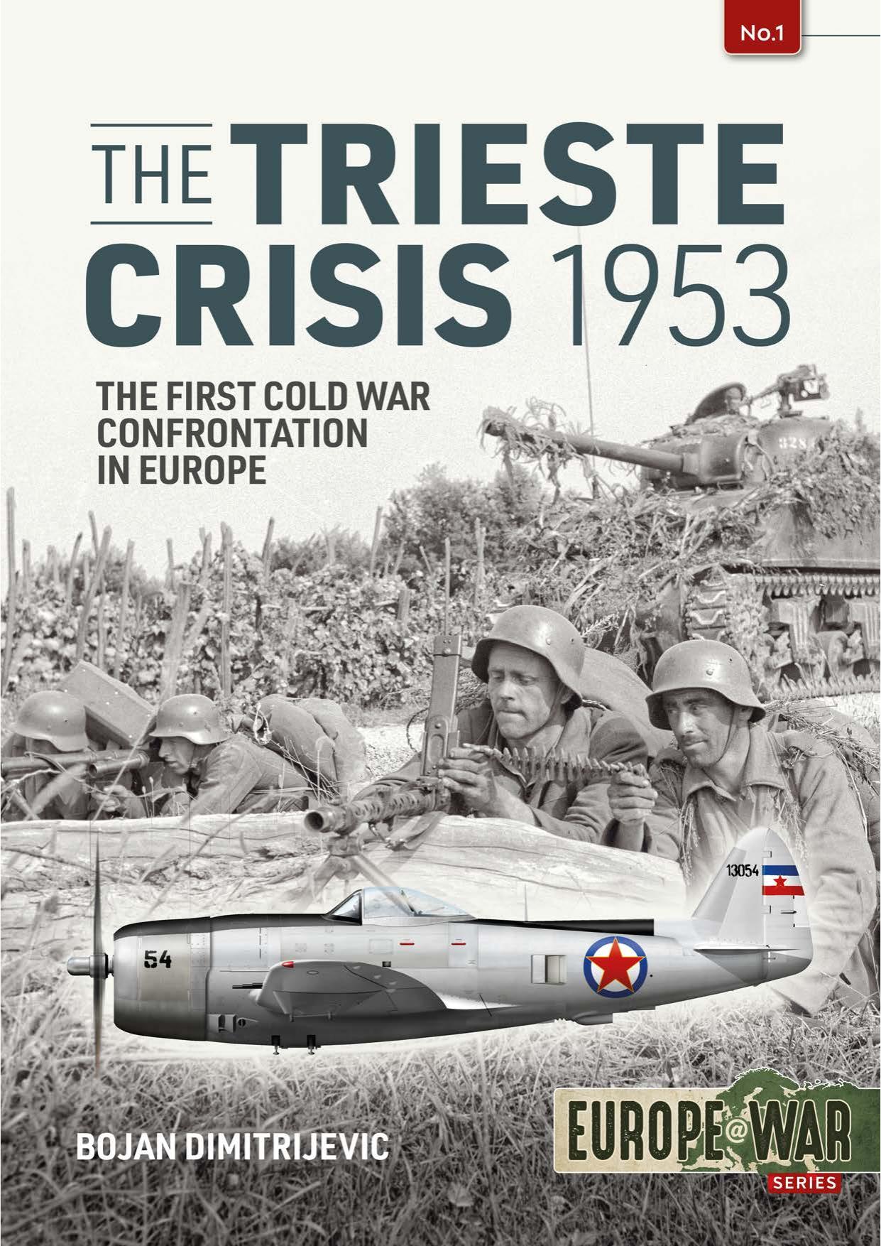 The Trieste Crisis 1953: The first Cold War confrontation in Europe by Bojan Dimitrijevic