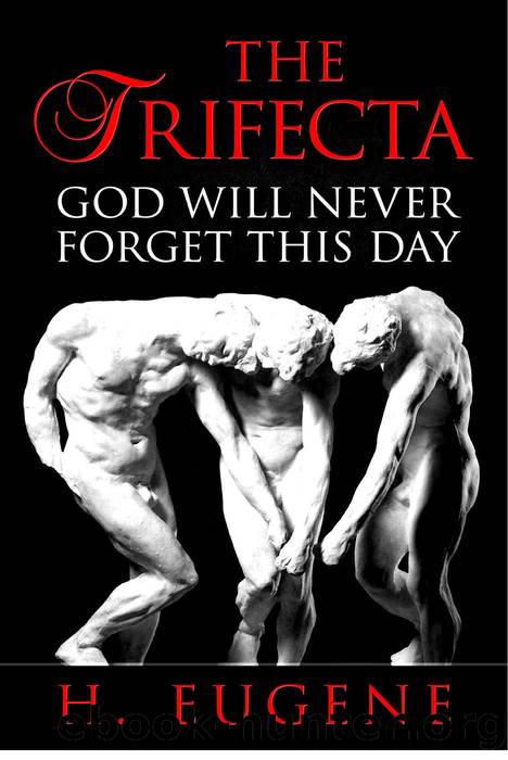 The Trifecta by H. Eugene