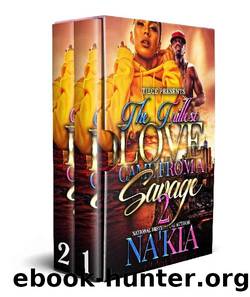 The Trillest Love Came From A Savage: 1-2 Super Box Set: Entire Series: Complete Series, A Hood Love Story by Na'Kia