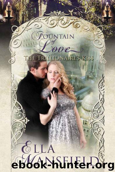 The Trillionaire's Kiss: Book One in Trillionaire Wishes (Fountain of Love) by Mansfield Ella
