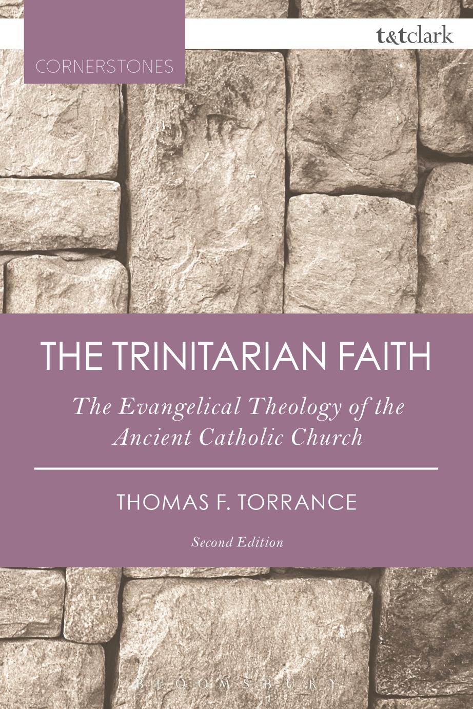 The Trinitarian Faith: The Evangelical Theology of the Ancient Catholic Church by Thomas F. Torrance (editor)