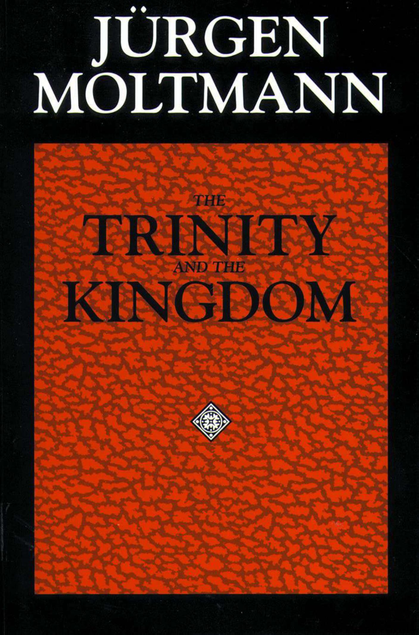 The Trinity And The Kingdom: The Doctrine Of God by Jürgen Moltmann