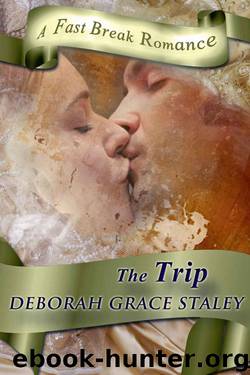 The Trip (A Fast Break Romance) by Staley Deborah Grace