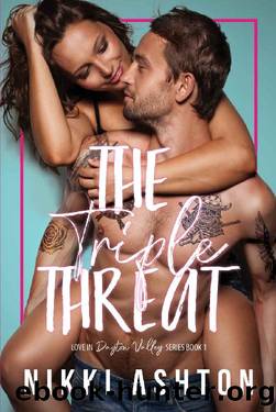 The Triple Threat (Love In Dayton Valley Book 1) by Nikki Ashton
