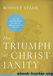 The Triumph of Christianity by Rodney Stark