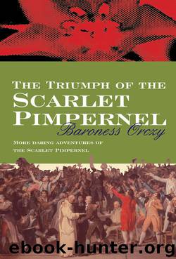 The Triumph of the Scarlet Pimpernel by Baroness Orczy