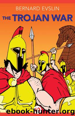 The Trojan War by Bernard Evslin