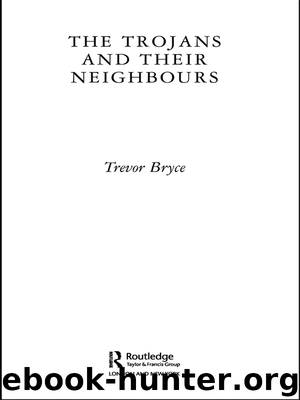 The Trojans and Their Neighbours by Bryce Trevor;