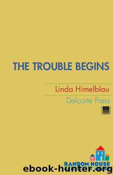 The Trouble Begins by Linda Himelblau
