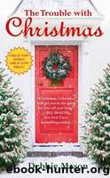 The Trouble With Christmas by Debbie Mason