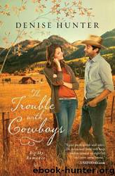 The Trouble With Cowboys by Denise Hunter