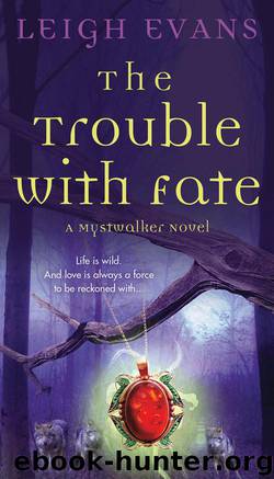 The Trouble With Fate by Leigh Evans