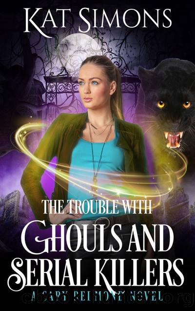 The Trouble With Ghouls and Serial Killers by Kat Simons