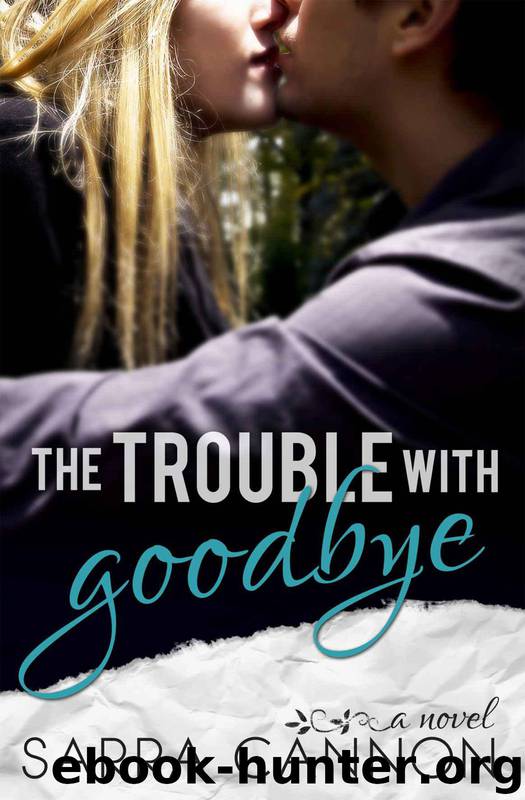 The Trouble With Goodbye by Sarra Cannon